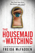 The Housemaid Is Watching - Freida McFadden