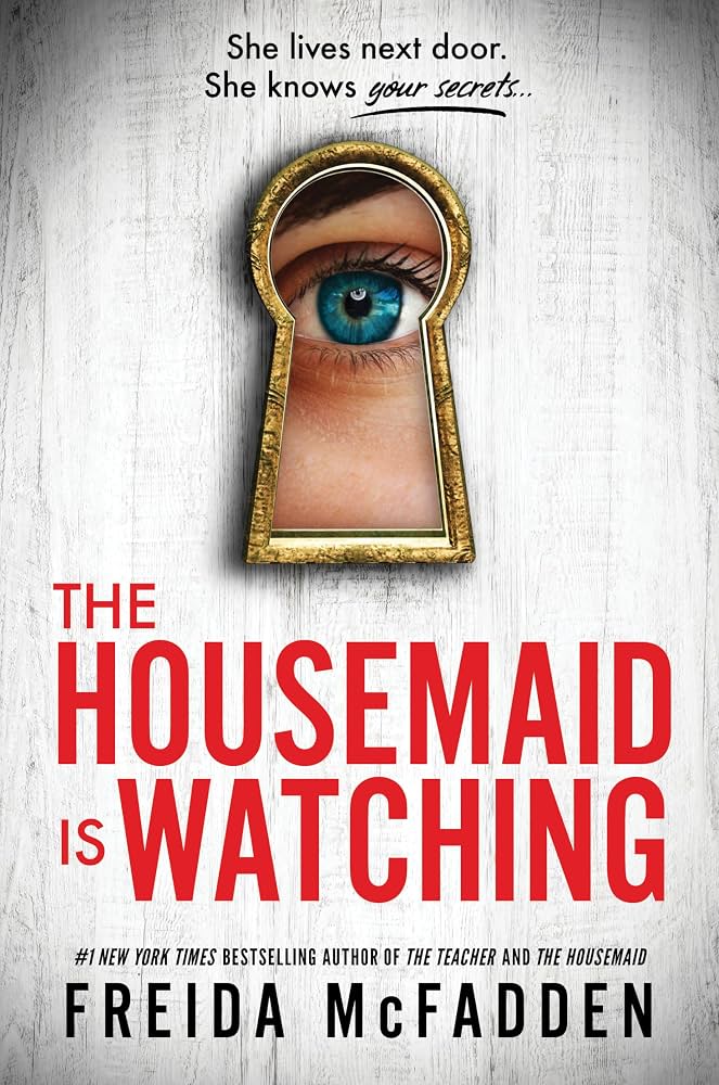 The Housemaid Is Watching - Freida McFadden